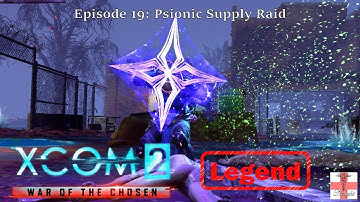 XCOM 2 War of the Chosen [Episode 19 LEGEND] Psionic Supply Raid (Let