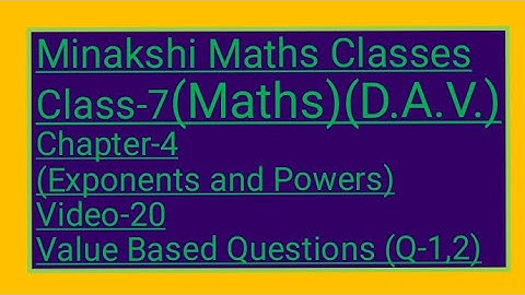 DAV/Class-7(Maths)/ Chapter-4(Exponents and powers)/Video-20/Value Based Questions