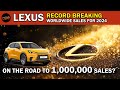 Lexus Finally Breaking 1 Million? 2024 Results