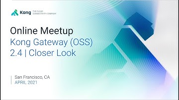 [User Call] Kong Gateway 2.4