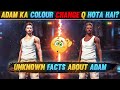 ADAM KA COLOR CHANGE Q HOTA HAI?😱||UNKNOWN FACTS ABOUT ADAM😱|| GARENA FREE FIRE