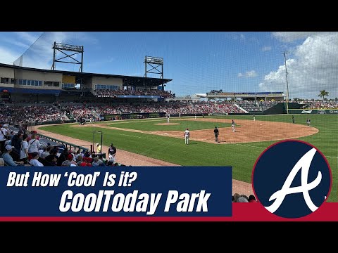 CoolToday Park - Home of the Atlanta Braves - But How Cool Is It? 
