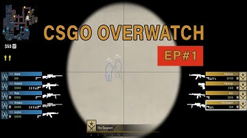CSGO Overwatch l Finding The Cheaters Ep#1