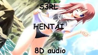 S3RL - HENTAI | Official 8D audio