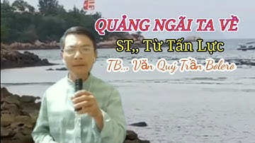 CK,, QUẢNG NGÃI TA VỀ ,, COVER*VĂN QUÝ TRẦN BOLERO NHẠC XƯA*QUẢNG NGÃI QUÊ HƯƠNG TÔI