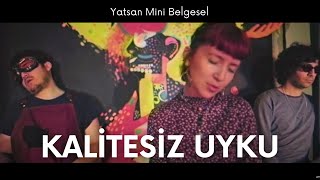 Kalitesiz Uyku I Yatsan Mini Belgesel Serisi  I 12. Bölüm