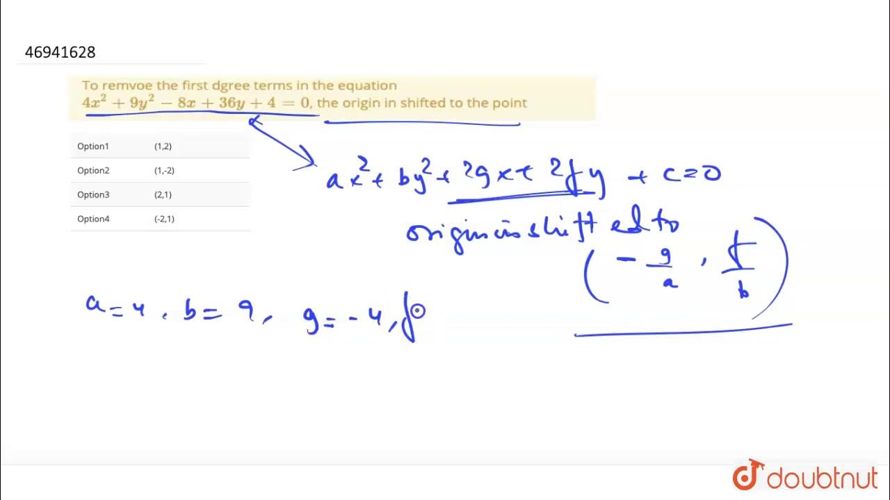 to-remvoe-the-first-dgree-terms-in-the-equation-4x-2-9y-2-8x-36y-4