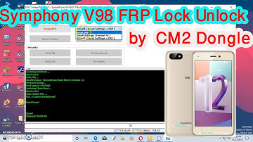 Symphony V98 FRP Lock Unlock by  CM2 Dongle 100%