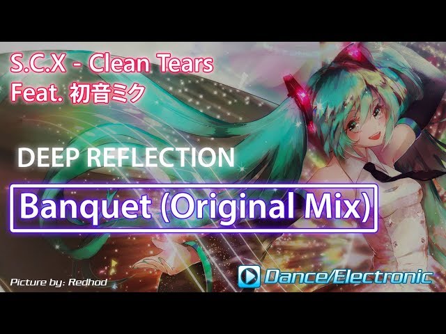 【初音ミク】Hatsune Miku -Banquet【Clean-Tears Original】 class=