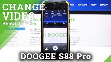 How to Change Video Quality in DOOGEE S88 Pro – Recording Resolution