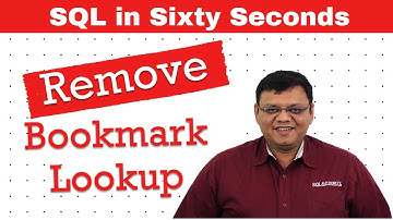 Remove Bookmark Lookup - SQL in Sixty Seconds 089