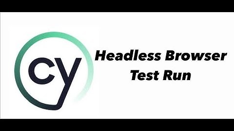 Cypress Headless Browser Tests Run