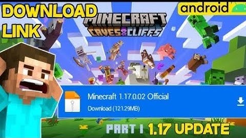 How to download Minecraft 1.17 official version on Android ?