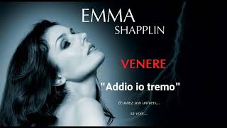 Addio io tremo (Venere, Emma Shapplin)