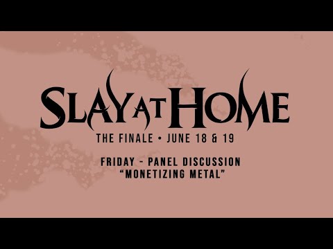 "Monetizing Metal" Panel Discussion - SLAY AT HOME | Metal Injection