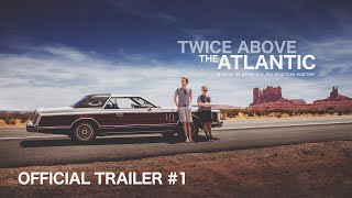 Twice Above the Atlantic - Official Trailer #1