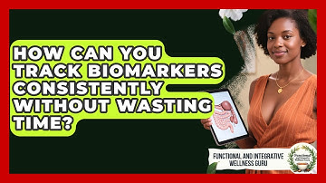 How Can You Track Biomarkers Consistently Without Wasting Time?