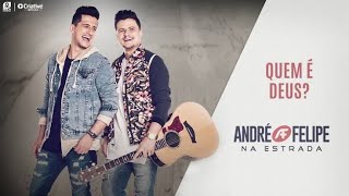 André e Felipe - Quem é Deus?