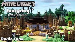 Minecraft Chill Longplay - Building a Rustic Farm (With Commentary) [1.18]