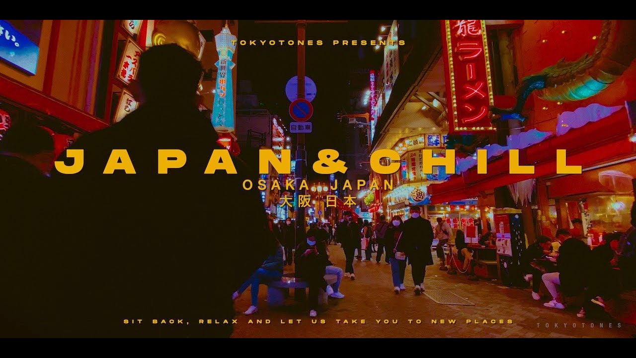 [lofi] ＪＡＰＡＮ ＆ ＣＨＩＬＬ (chill / relax / travel japan) (大阪) part 15