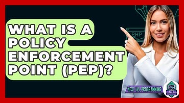 What Is A Policy Enforcement Point (PEP)? - Next LVL Programming