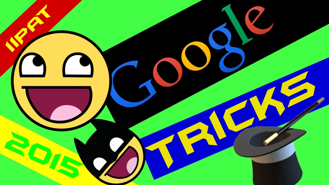Google Tricks   2015!!