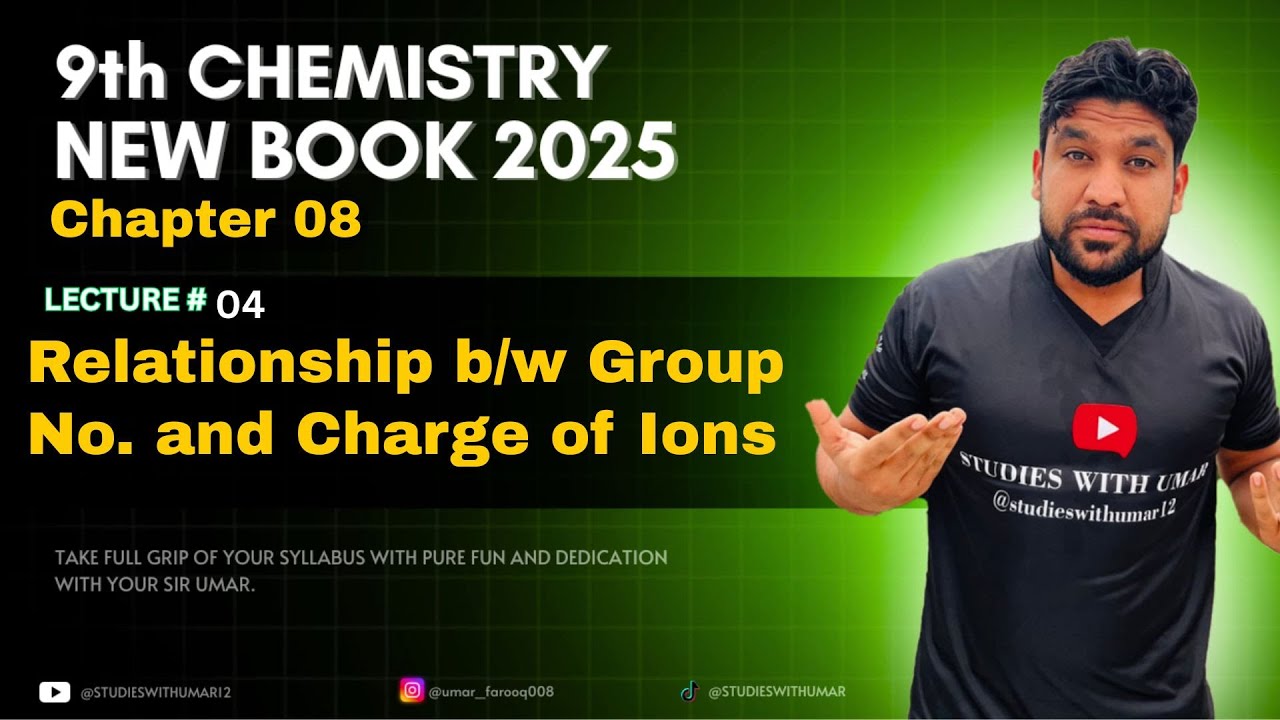 Relationship B/W Group Number and Charge on Ions|Lec 04 | Chapt 08| Chem 9th New Book 2025Topic: