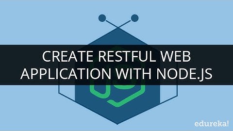 Create Restful Web Application with Node.js Express Framework | Edureka