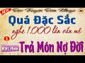HAY XUẤT SẮC - Câu chuyện đời thực tế đẫm nước mắt - ' TRẢ MÓN NỢ ĐỜI ' _ Đọc truyện đêm khuya