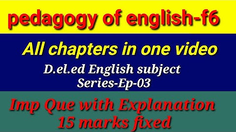 || pedagogy of english f6 || all chapters in one video Important ||#deled #1styear #f6 #pedagogy