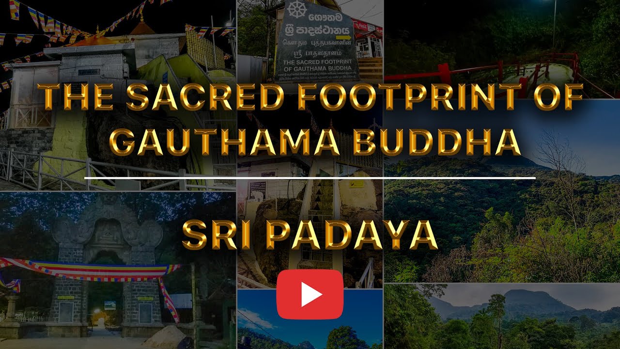 The Sacred Footprint of Gautama Buddha (Sri Padaya)