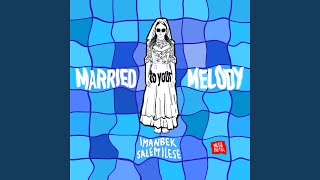 Married To Your Melody (Sped Up Version)