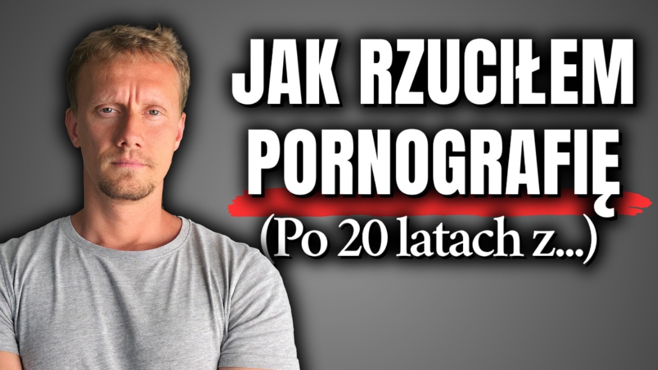 Jak rzuciłem pornografię po 20 latach?