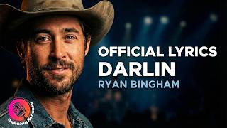 Darlin' | Ryan Bingham | Official Lyrics