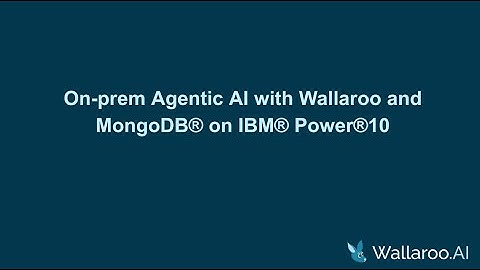 On-prem Agentic AI with Wallaroo and MongoDB® on IBM® Power®10