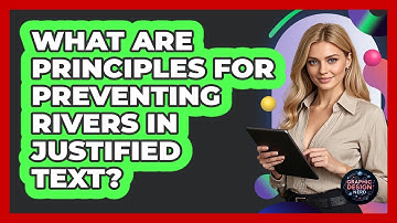 What Are Principles For Preventing Rivers In Justified Text?