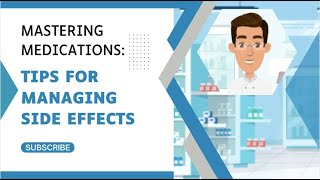 Mastering Medications: Tips for Managing Side Effects