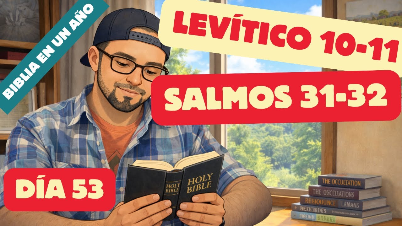 Día 53 - Levítico 10-11 y Salmos 31-32 - BIBLIA EN UN AÑO NBLA