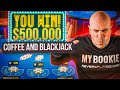 $620,000 LIVE  Coffee and Blackjack - Oct 17