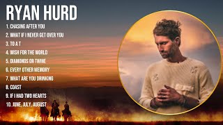Best Songs of R Y A N   H U R D  full album 2024 ~ Top 10 country songs
