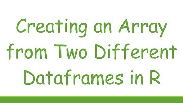 Creating an Array from Two Different Dataframes in R