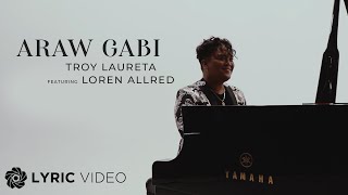 Video thumbnail of "Araw Gabi - Troy Laureta x Loren Allred (Lyrics)"