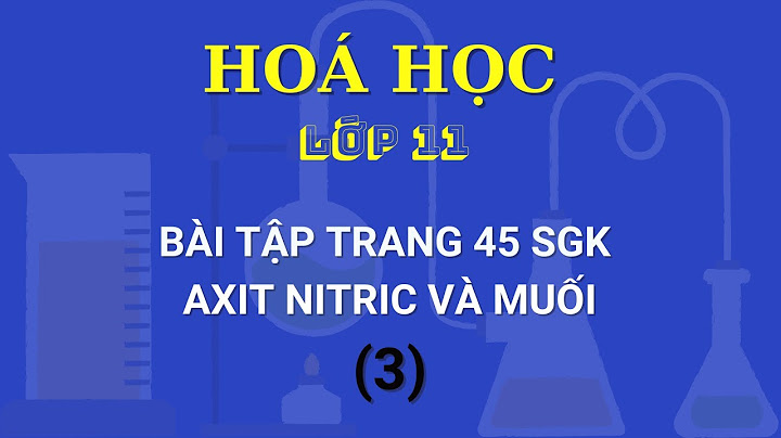 Giải bài tập hóa 11 bài 2 trang 45 năm 2024