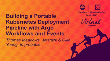 Building a Portable Kubernetes Deployment Pipeline with Argo Workflo... Thomas Meadows & Ollie Young