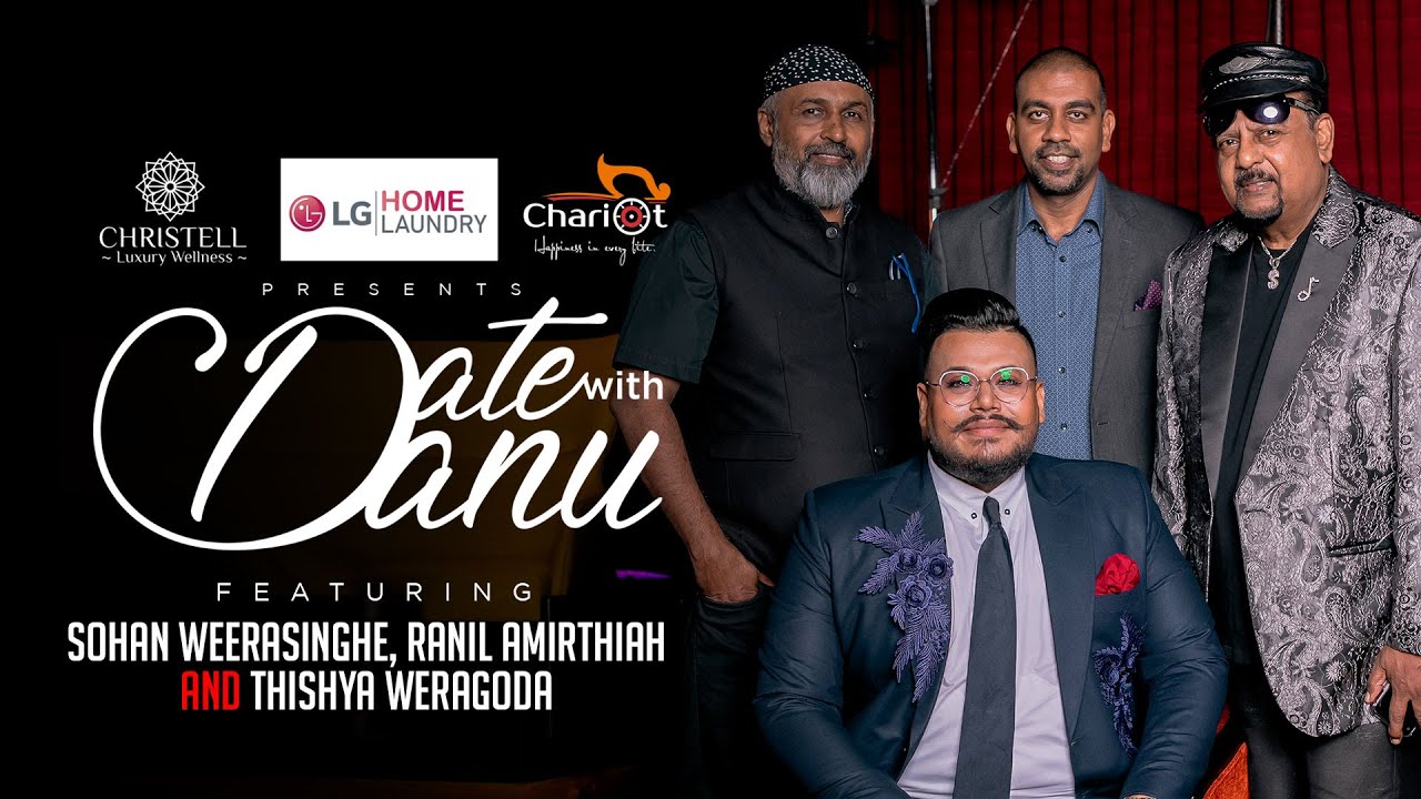 Date with Danu | Sohan Weerasinghe, Ranil Amirthiah and Thishya Weragoda