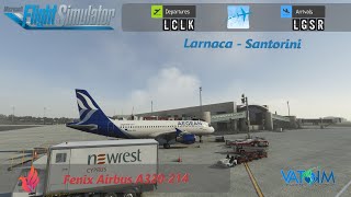 Larnaca (LCLK) - Santorini (LGSR) / MSFS 2020 / Fenix A320-214/Vatsim