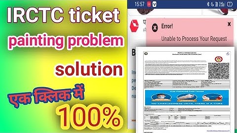 unable to process your request tickets print problem/IRCTC ticket download problem/train ticket
