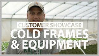 Cold Frames and Equipment - Customer Showcase