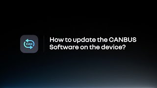 CC4 - 18 How to update the CANBUS software on the device