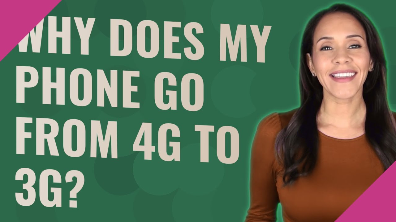 Why does my phone go from 4G to 3G? YouTube